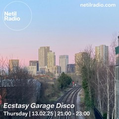Ecstasy Garage Disco on Netil Radio 13/02/25