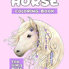 [VIEW] PDF 🧡 Horse Coloring Book For Girls Ages 8-12: Relaxing Colouring Pages For C