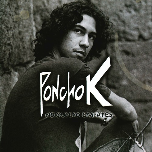 Stream Poncho K | Listen to No Quiero Empates playlist online for free on  SoundCloud