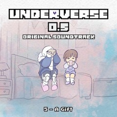 Underverse 0.5 OST - A Gift