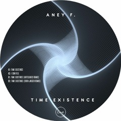 Aney F. - Time Existence (Original Mix) - CUE