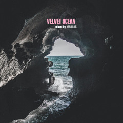 VELVET OCEAN mixed by MAHLAS