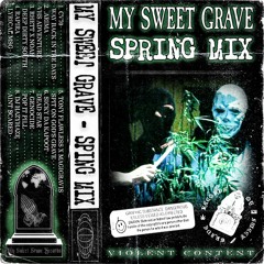 MY SWEET GRAVE - SPRING MIX