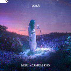 MIZU. - Voilà (Ft. Camille Eno)