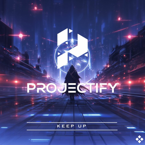 Projectify - Keep Up [Official Release]