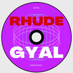 JELEEL!- RHUDE GYAL (JORDDAN EDIT)