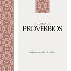 [DOWNLOAD] EBOOK 📫 El Libro De Proverbios: Sabiduría De Lo Alto (Traduccion La Pasio