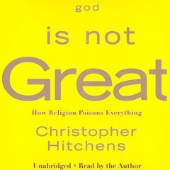 ✔read❤ God Is Not Great: How Religion Poisons Everything