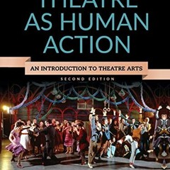 [Read] EPUB 🎯 Theatre as Human Action: An Introduction to Theatre Arts by  Thomas S.