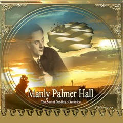 Manly P. Hall | Secret Destiny of America