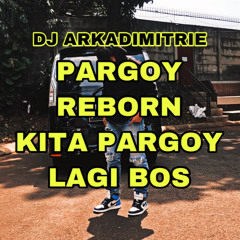 Pargoy Reborn Kita Pargoy Lagi Bos