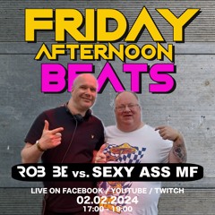 FRIDAY AFTERNOON BEATS #146 - Livestream 020224 🎧 with special guest: Sexy Ass MF