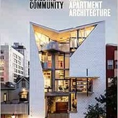 [ACCESS] EBOOK 📑 Building Community: New Apartment Architecture by Michael Webb EPUB