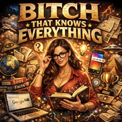BITCH THATS KNOWS EVERYTHING .mp3