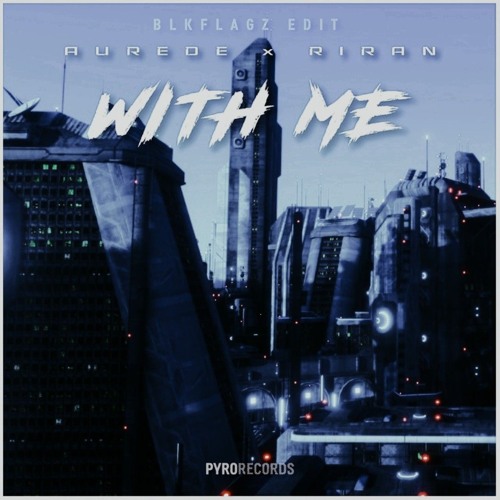 With Me (BLKFLAGZ Edit)