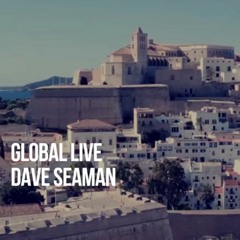 Dave Seaman - Ibiza Global live