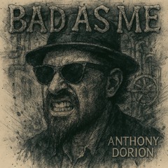 Anthony Dorion - Bad As Me