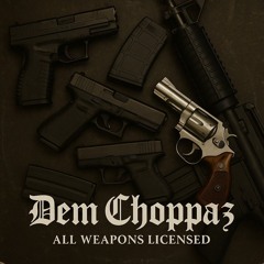 Dem Choppaz - Version No. 3