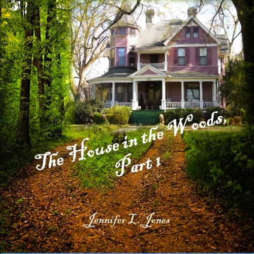 The House in the Woods, Part 1