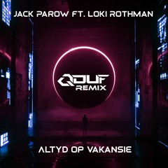Jack Parow Ft. Loki Rothman - Altyd Op Vakansie (QDUF REMIX)