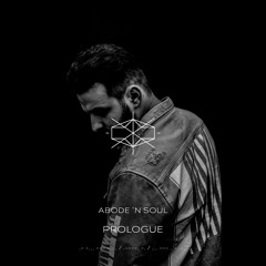 ABODE 'N SOUL || Prologue No.01