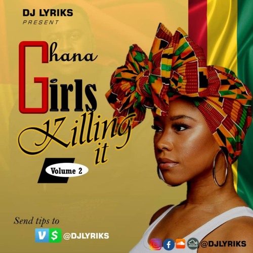 Ghana Girls Killing It Vol 2 [Naana blu, Sefa, Gyakie, Feli Nuna, OV, Akiyana, Adina &More]