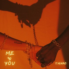 Tmaro - Me & You