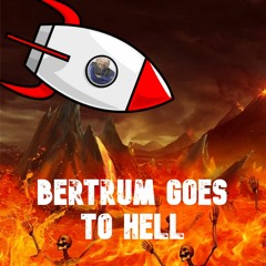 BERTRAM GOES TO HELL