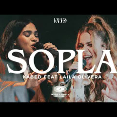 Kabed, Laila Olivera - Sopla (Video Oficial)