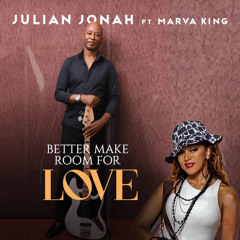 Julian Jonah & Marva King - Better Make Room For Love