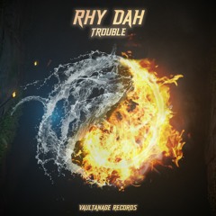 Rhy Dah - Trouble