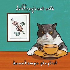 Duffrey's Cat Café - Downtempo Selects