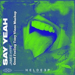 James Hype vs Flo Rida - Say Yeah Vs Good Feeling (Tony Vines mashup) [Hypeddit charted]