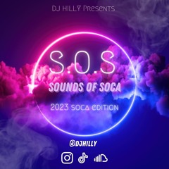 S.O.S | SOUNDS OF SOCA | 2023 SOCA | mixed by @DJHILLY