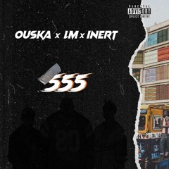 5.5.5 - feat 1NERT X OUSKA