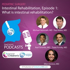 Intestinal rehabilitation, Episode 1:  What is intestinal rehab?