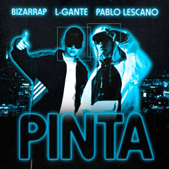 Bizarrap, L-Gante - Pinta (feat. Pablo Lescano)