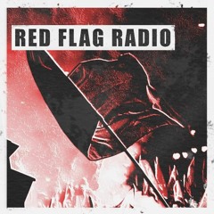 RED FLAG RADIO #12 ON TOXIC SICKNESS / OCTOBER / 2023