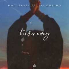 Matt Zaney - Tears Away (ft. Kai Gurung)