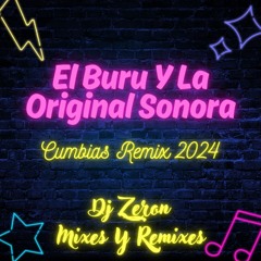 El Buru Y La Original Sonora - Dj ZERON - CUMBIAS REMIX (28-04-23)
