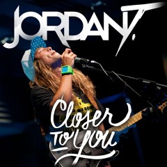 Jordan T - Closer To You