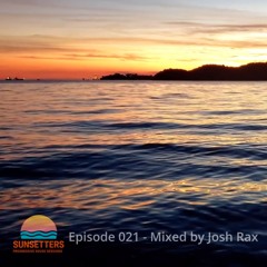 🌅 Sunsetters - Progressive House Sessions Episode 021 - Mixed by Josh Rax