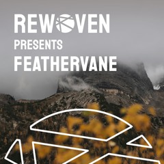 Rewoven Presents 016: Feathervane (Melodic & Organic House Mix)