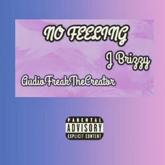 J.Brizzy - NO FEELINGS feat. AudioFreak The Creator.mp3