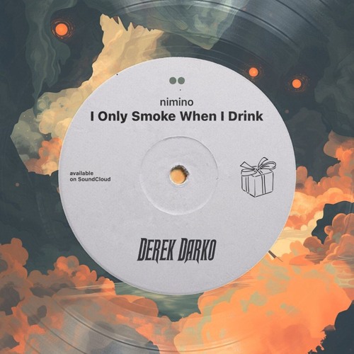 Nimino - I Only Smoke When I Drink (Derek Darko Remix) [SUPPORTED BY DIPLO, PARTY FAVOR]