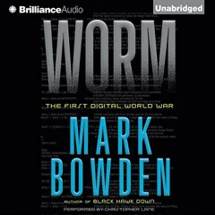 [Get] PDF EBOOK EPUB KINDLE Worm: The First Digital World War by  Mark Bowden,Christo