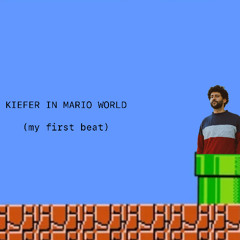 Kiefer in Mario World (my first beeeaaat - unmixed/unmastered)