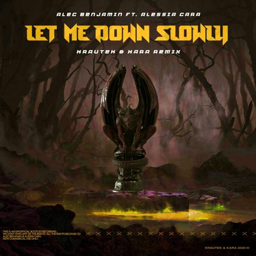Stream Alec Benjamin (Ft. Alessia Cara) - Let Me Down Slowly (Krautek &  Kara Remix) by Krautek | Ayush Yeole | Listen online for free on SoundCloud