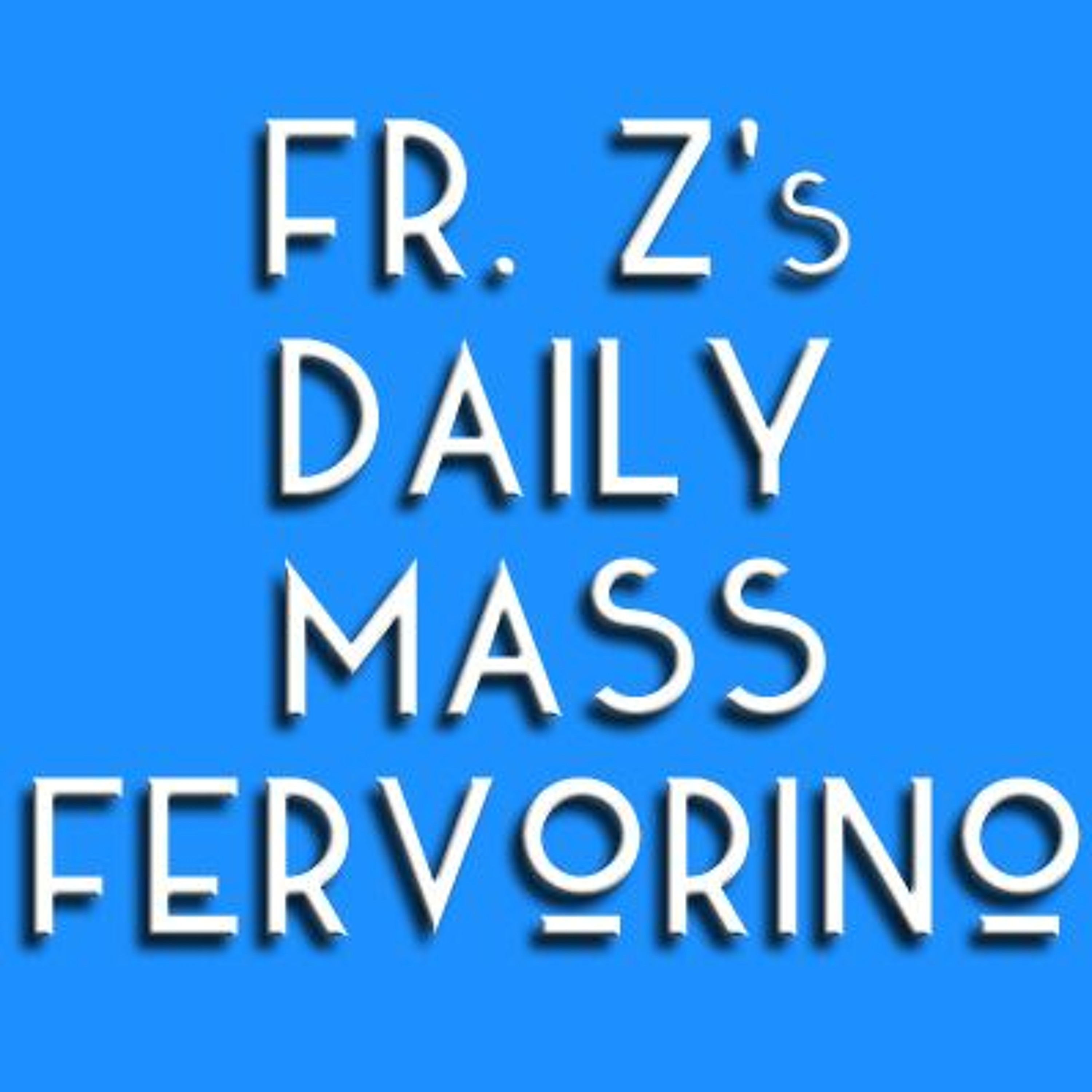 Fr. Z\'s PODCAzTs