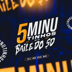 5 MINUTOS DO BAILE DO SD [@2edosd] PART:2